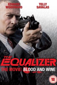 Poster for the movie "The Equalizer - The Movie: Blood & Wine"