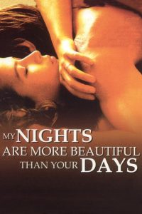 Poster for the movie "My Nights Are More Beautiful Than Your Days"