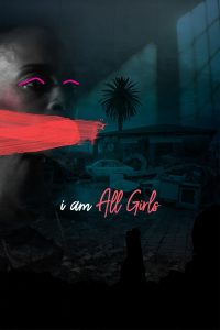 Poster for the movie "I Am All Girls"