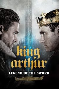 Poster for the movie "King Arthur: Legend of the Sword"