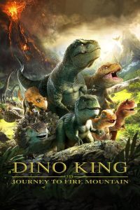 Poster for the movie "Dino King: Journey to Fire Mountain"