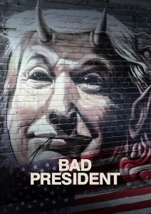 Poster for the movie "Bad President"