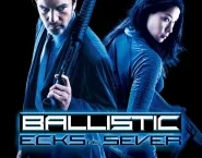 Poster for the movie "Ballistic: Ecks vs. Sever"