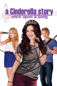 Poster for the movie "A Cinderella Story: Once Upon a Song"