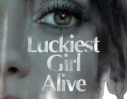 Poster for the movie "Luckiest Girl Alive"