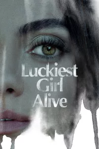 Poster for the movie "Luckiest Girl Alive"