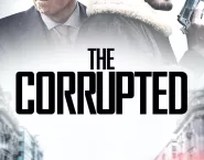 Poster for the movie "The Corrupted"