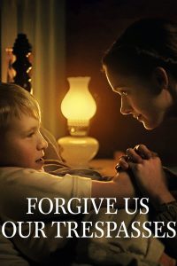 Poster for the movie "Forgive Us Our Trespasses"